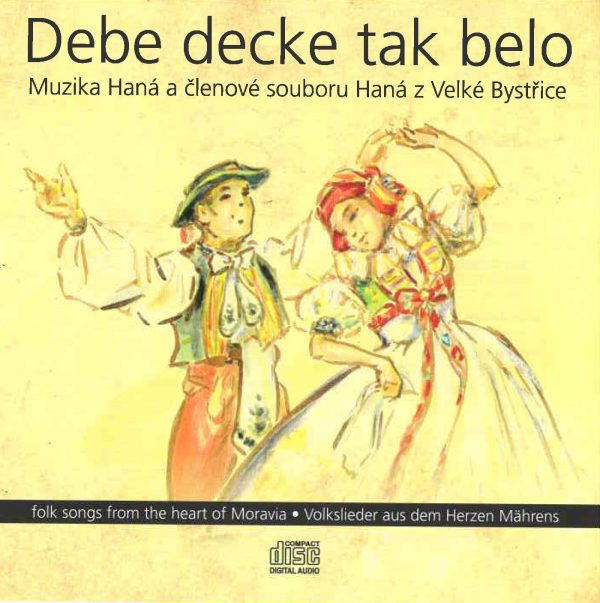 Muzika Haná: Debe decke tak belo (CD)