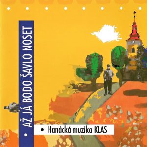 HSPT Klas Kralice na Hané: Až já bodo šavlo noset (CD)