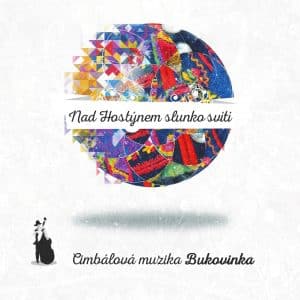 Cimbálová muzika Bukovinka: Nad Hostýnem slunko svítí (CD)