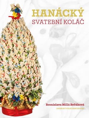 Bronislava Millá Bečáková: Hanácký svatební koláč (kniha)